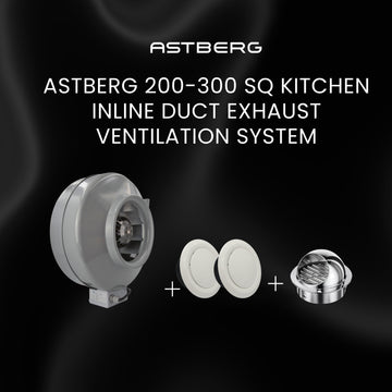 ASTBERG 200-300 SQ KITCHEN- ASTBERG INLINE DUCT EXHAUST VENTILATION SYSTEM